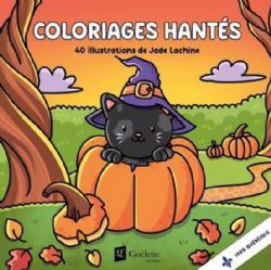 COLORIAGES HANTÉS ET MIGNONS (COSY COLO) - COLORIAGES HANTÉS - JADE LACHINE (LIVRE DE COLORIAGE)